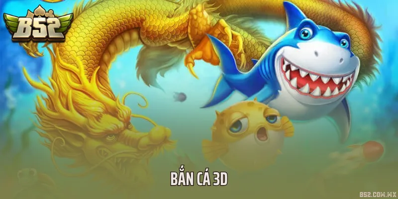 Bắn cá 3D