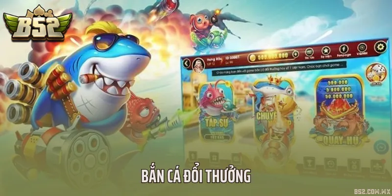 Bắn cá đổi thưởng