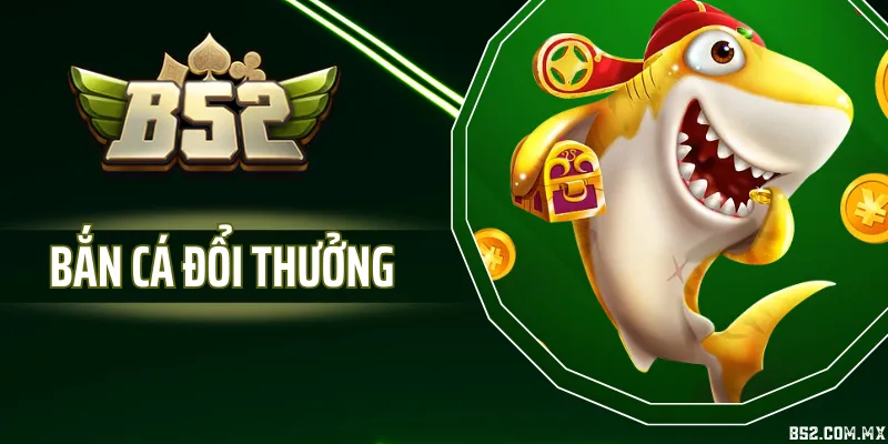 Bắn Cá Đổi Thưởng - Cách Chơi, Cơ Chế Vận Hành Và Trải Nghiệm Online