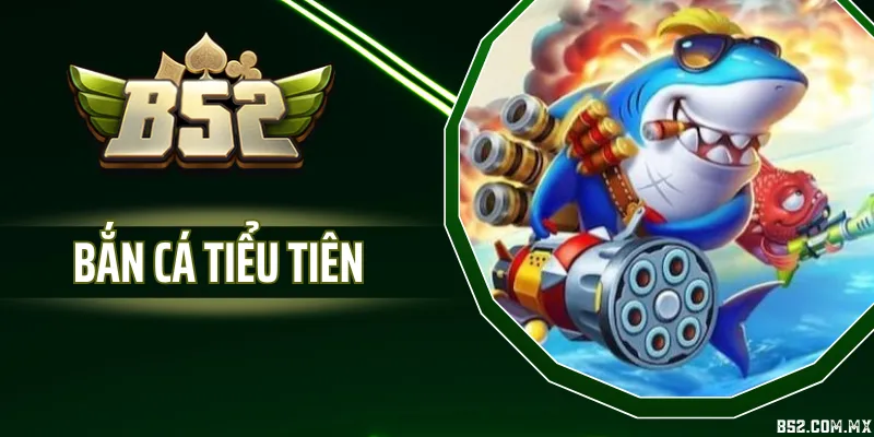 Bắn Cá Tiểu Tiên - Trò Chơi Săn Thưởng Độc Đáo, Đồ Họa Đẹp