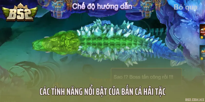 Các tính năng nổi bật của bắn cá hải tặc