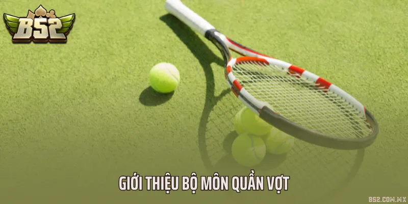 Giới thiệu bộ môn quần vợt