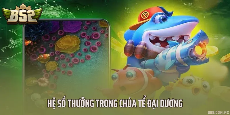 Hệ số thưởng trong Chúa tể đại dương