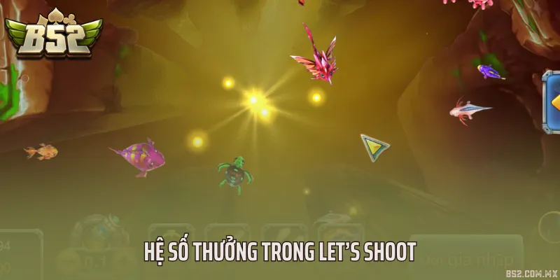 Hệ số thưởng trong Let’s Shoot