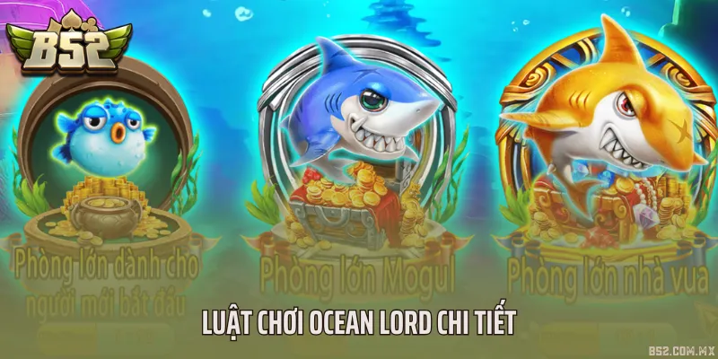 Luật chơi Ocean Lord chi tiết