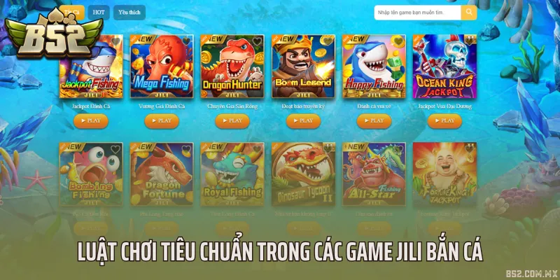 Luật chơi tiêu chuẩn trong các game Jili bắn cá