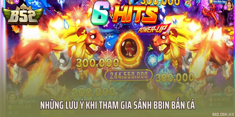Những lưu ý khi tham gia sảnh BBin bắn cá