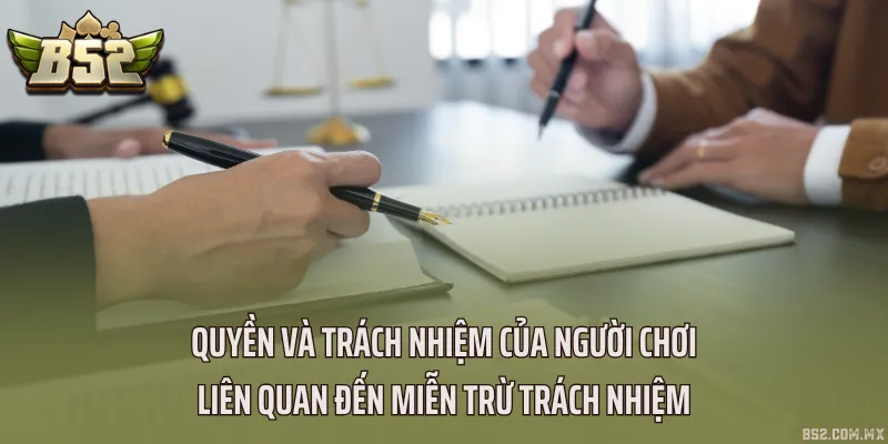 Quyền và trách nhiệm của người chơi liên quan đến miễn trừ trách nhiệm