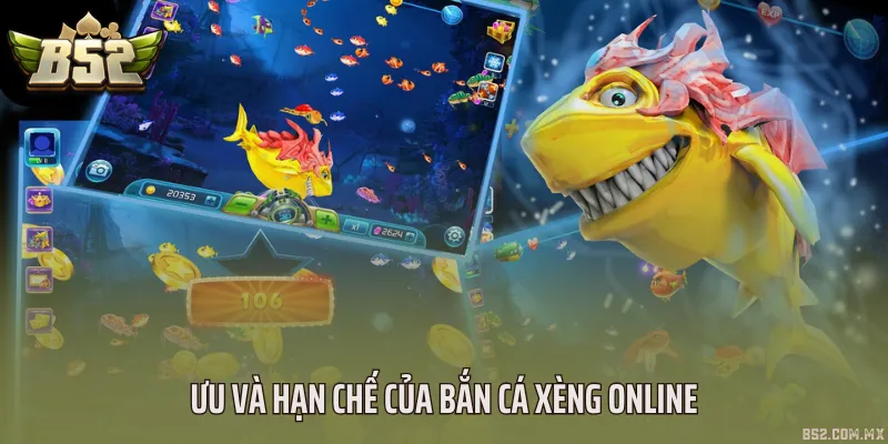 Ưu và hạn chế của bắn cá xèng online