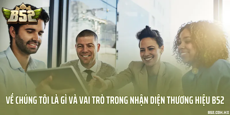 Về chúng tôi là gì và vai trò trong nhận diện thương hiệu B52